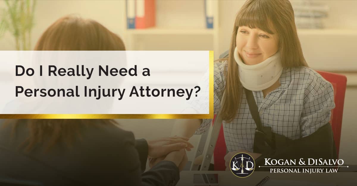 When Do I Need A Personal Injury Lawyer? | Kogan & DiSalvo