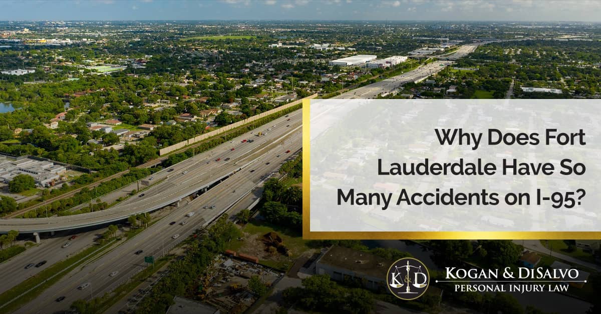 why-is-i-95-in-fort-lauderdale-dangerous-kogan-disalvo